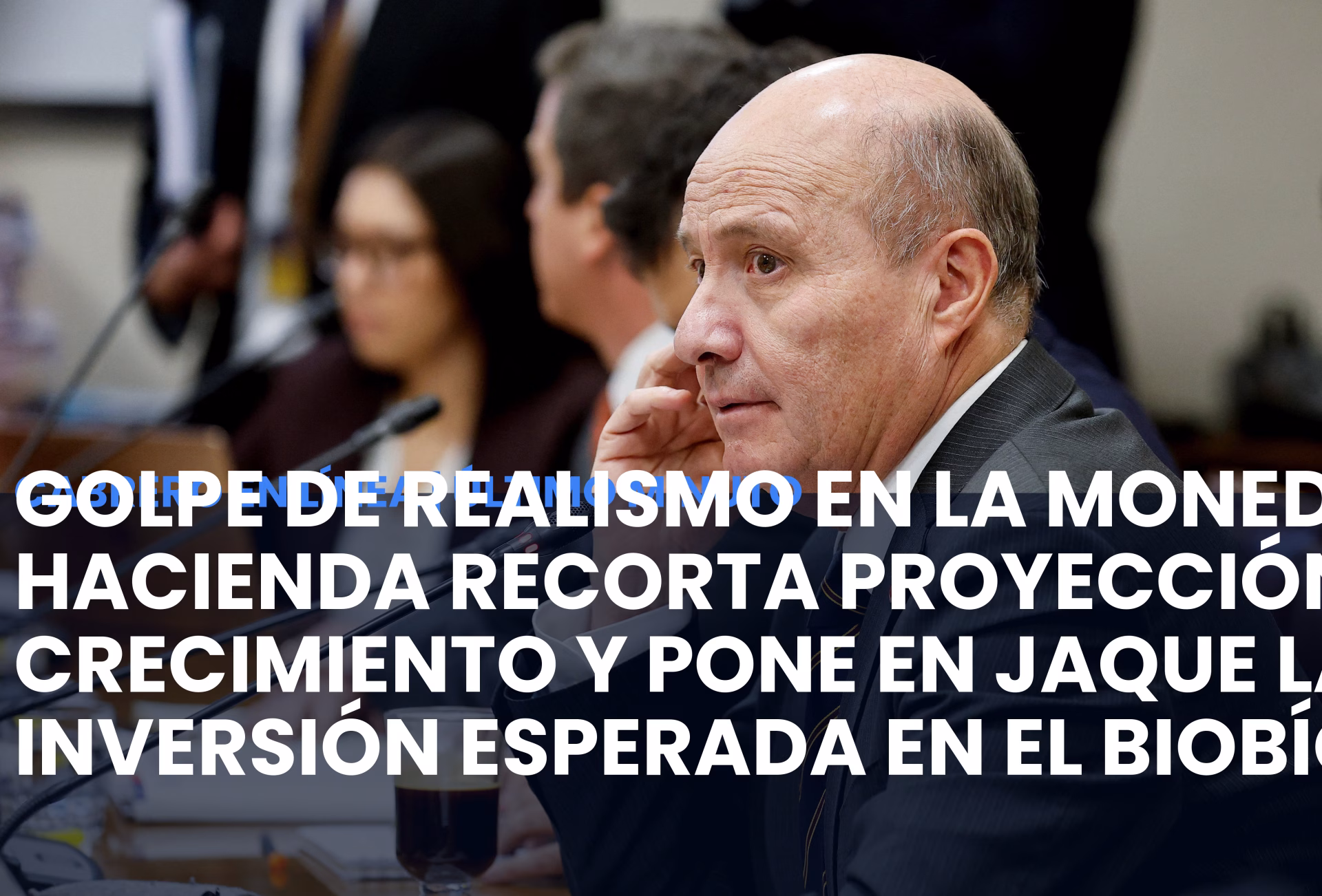 Golpe de realismo en La Moneda: Hacienda recorta proyección de crecimiento y pone en jaque la inversión esperada en el Biobío