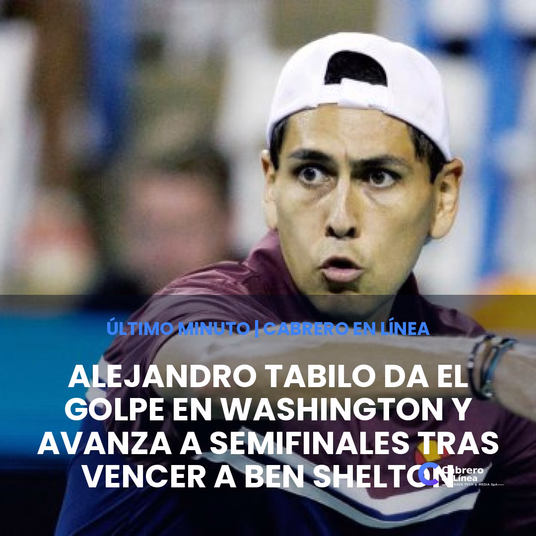 Alejandro Tabilo da el golpe en Washington y avanza a semifinales tras vencer a Ben Shelton