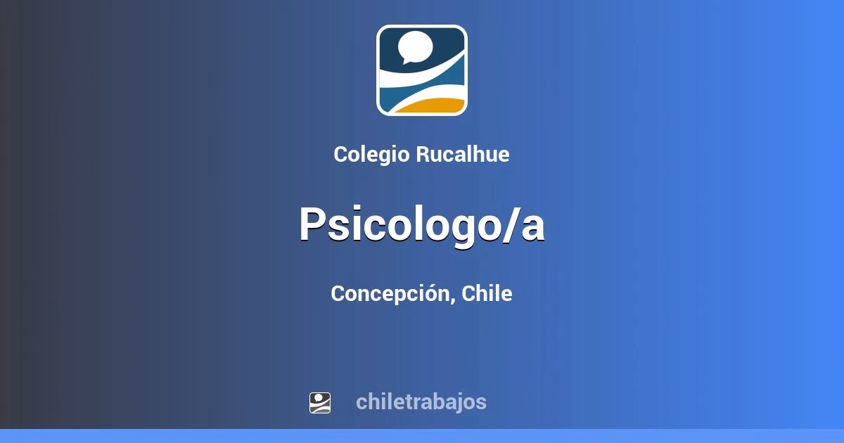 Oportunidad Laboral en Concepción: Colegio Rucalhue busca Psicólogo/a para área de Convivencia Escolar