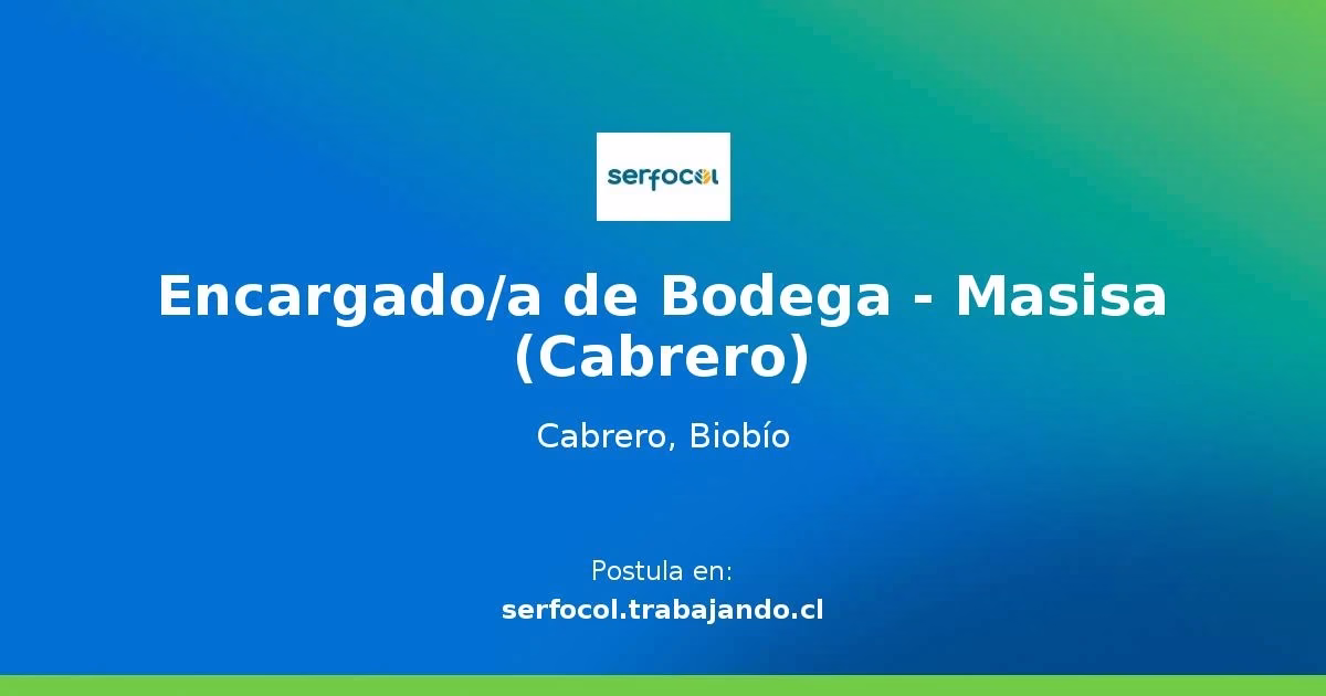 Nueva oportunidad laboral en Cabrero: SERFOCOL busca Encargado de Bodega para planta Masisa